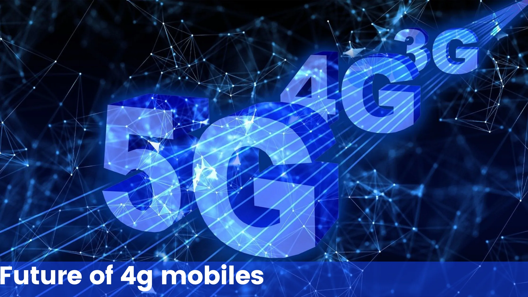 Future of 4g mobiles in 2022