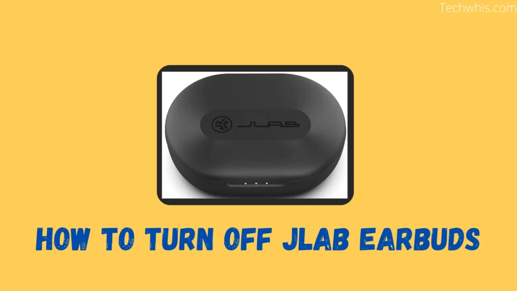 How to turn off jlab earbuds Easy Fix 2022
