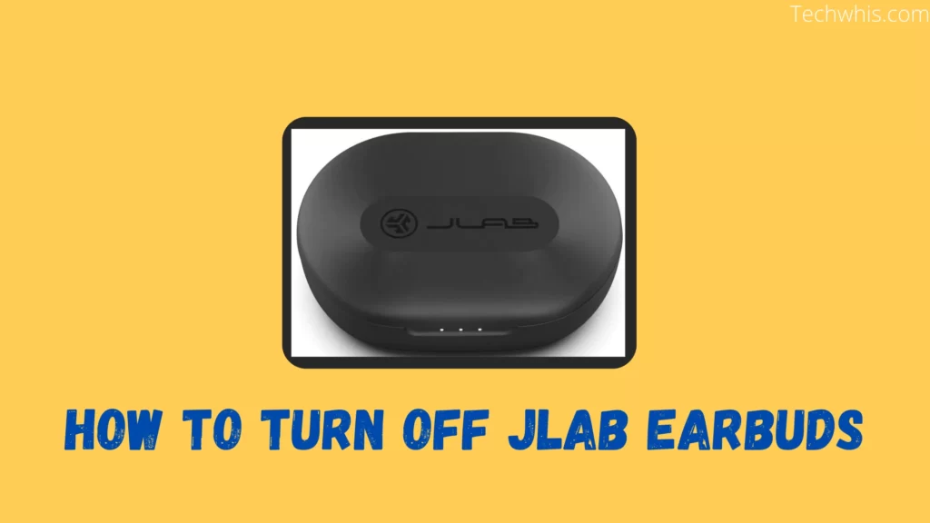 How to turn off jlab earbuds Easy Fix 2022 TechWhis