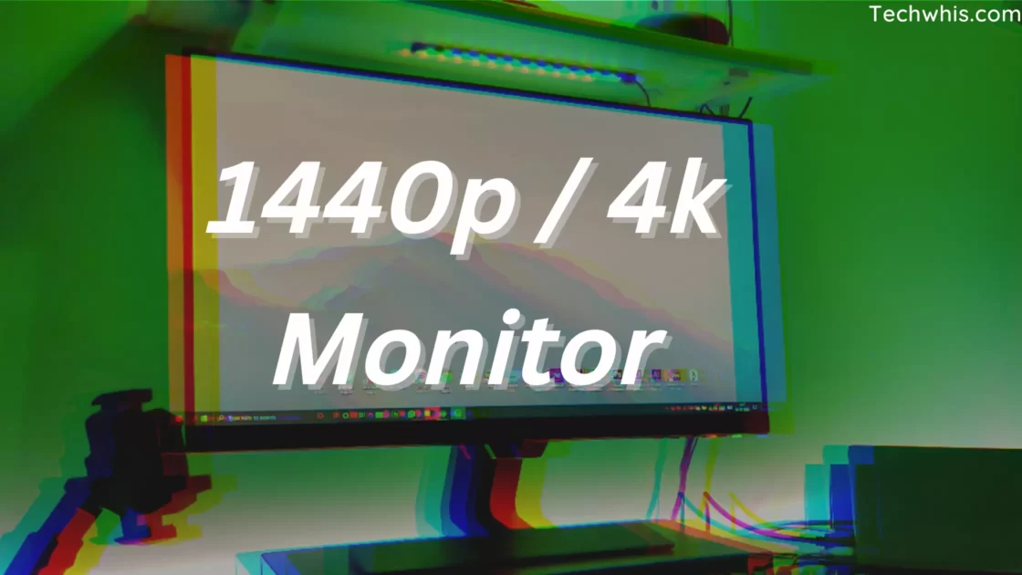 should I get a 1440p monitor or 4k