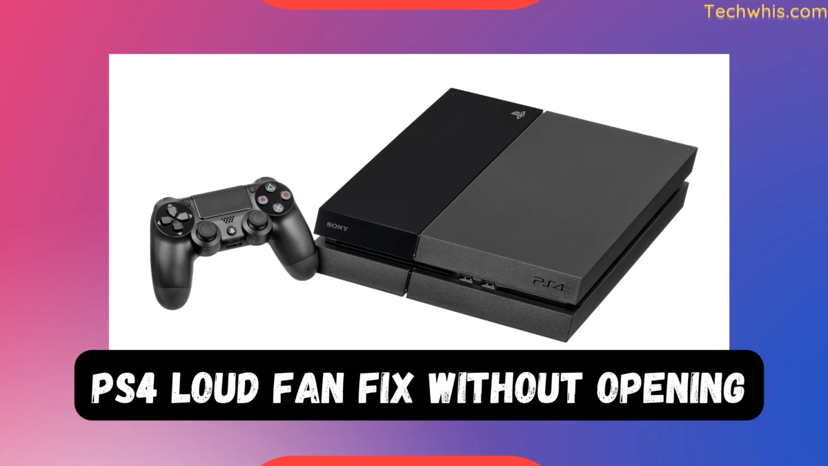 PS4 loud fan fix without opening