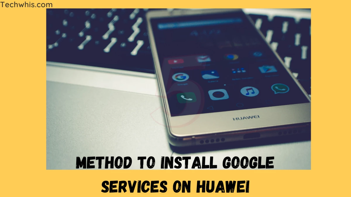 Method to install google services on huawei