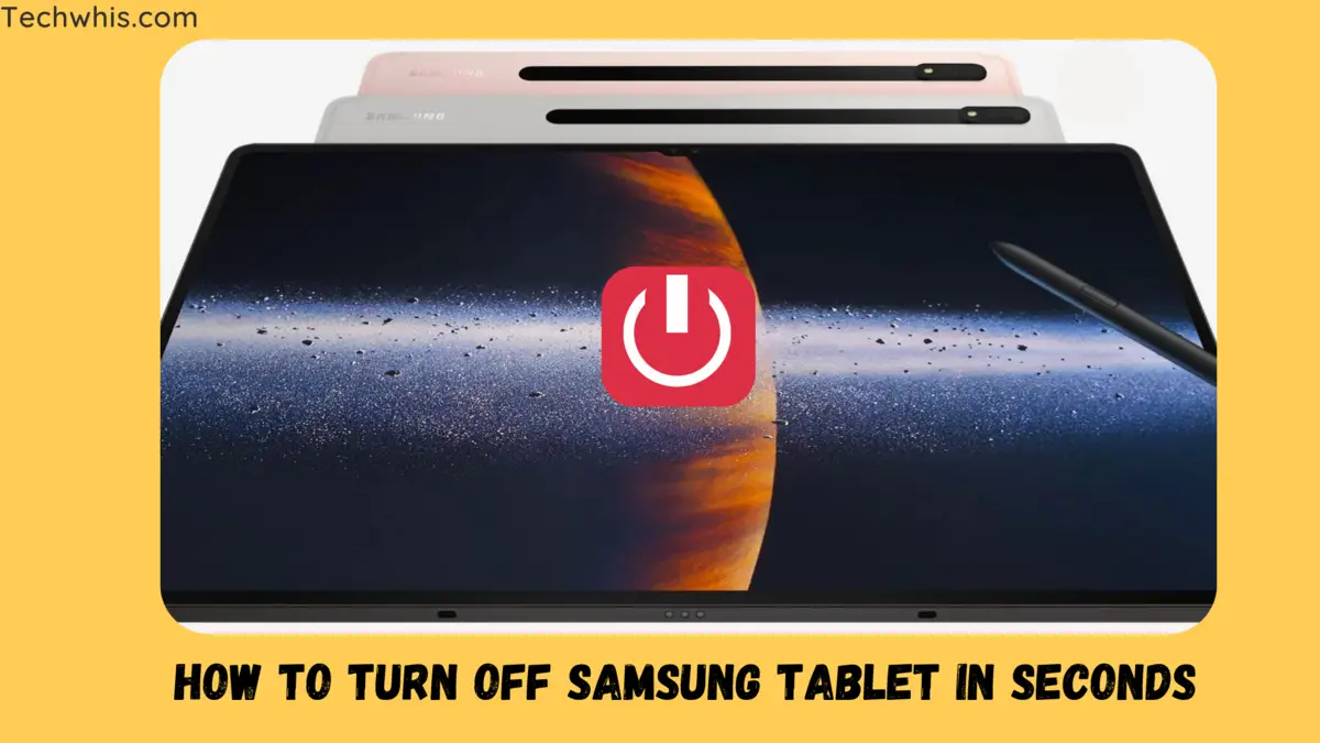 How to turn off samsung tablet in seconds TechWhis