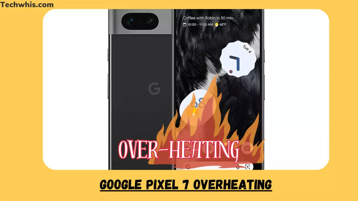 Google Pixel 7 Overheating