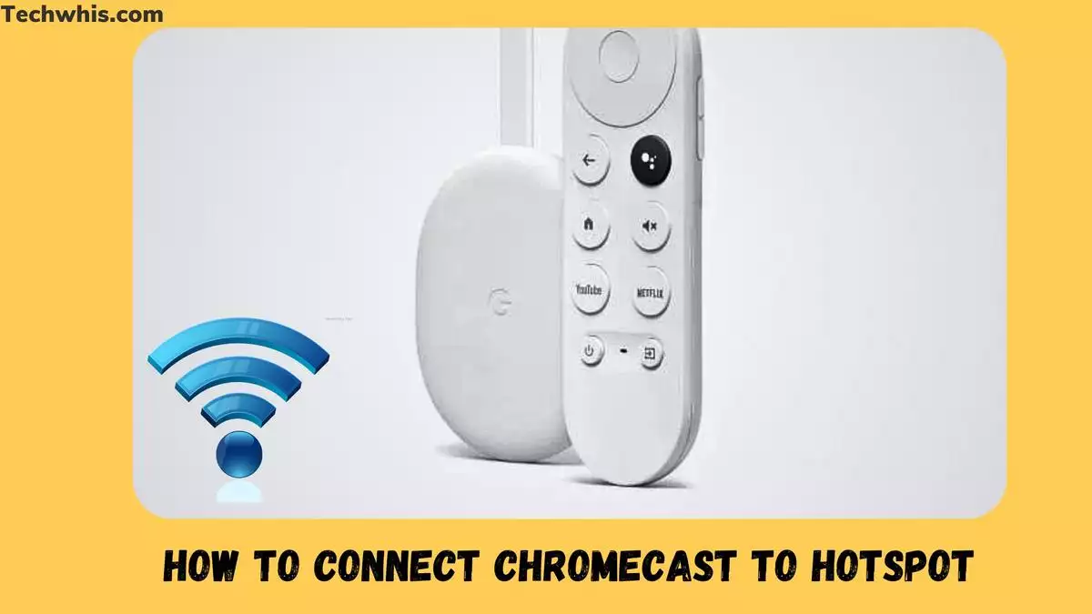 how to connect chromecast to hotspot