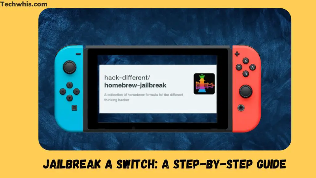 How to Jailbreak a Switch A StepbyStep Guide TechWhis