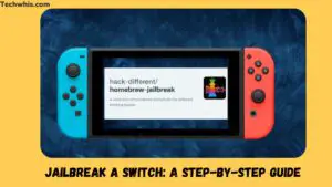 How to Jailbreak a Switch: A Step-by-Step Guide