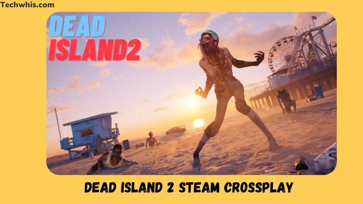 Dead Island 2 Steam Crossplay