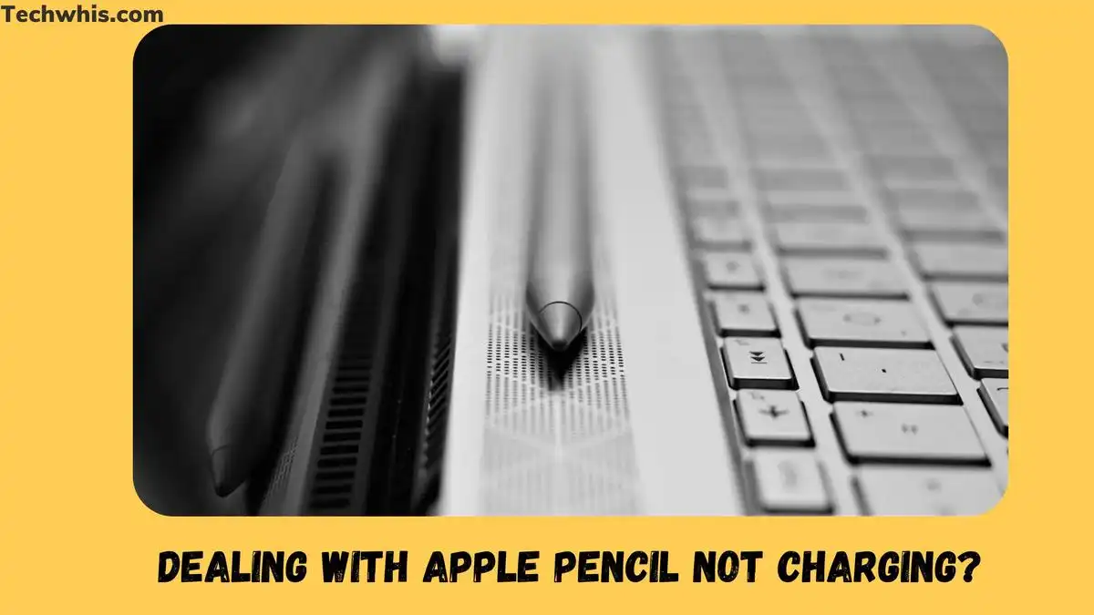 Dealing with Apple Pencil Not Charging
