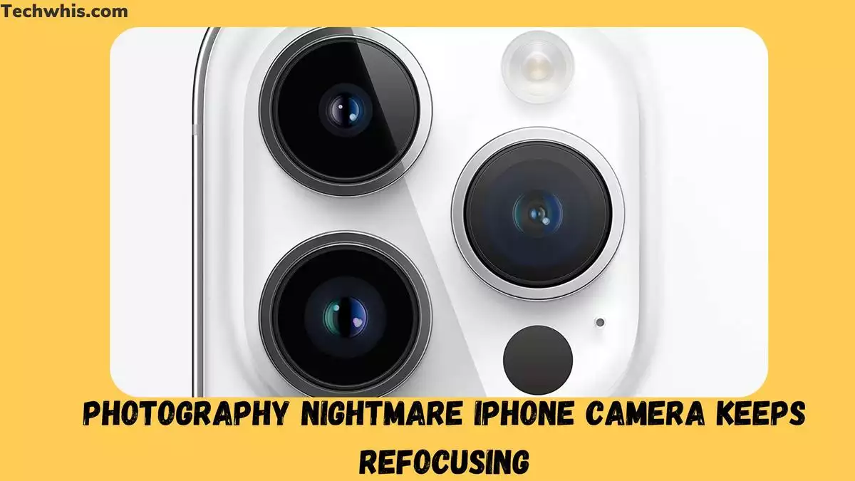 iPhone camera keeps refocusing