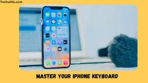 10 Hacks to master your iPhone Keyboard