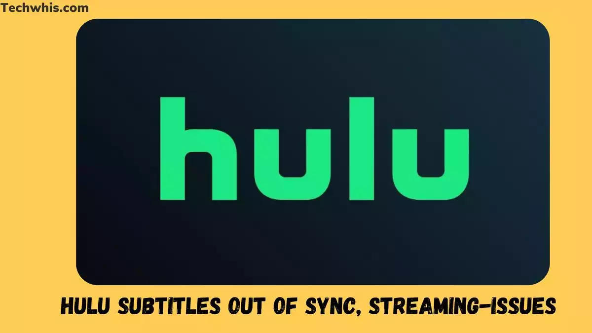 why are hulu subtitles out of sync