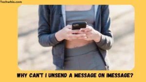 Why Can’t I Unsend a Message on iMessage? Explained by Experts