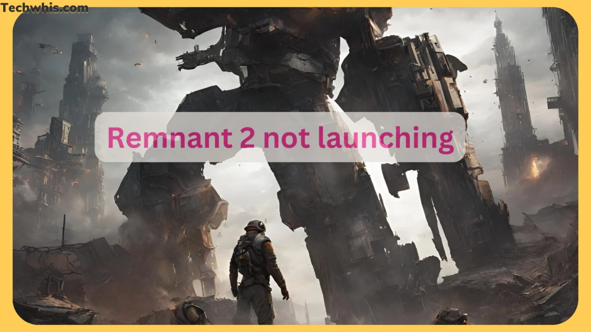 Fix Not Launching Issues in Remnant 2