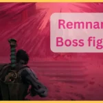 How Many Bosses in Remnant 2