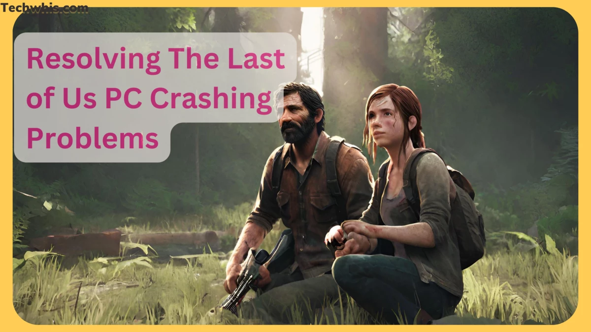 The Last of Us PC Crashing