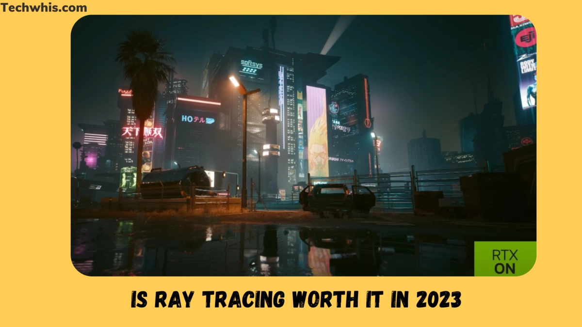 is ray tracing worth it