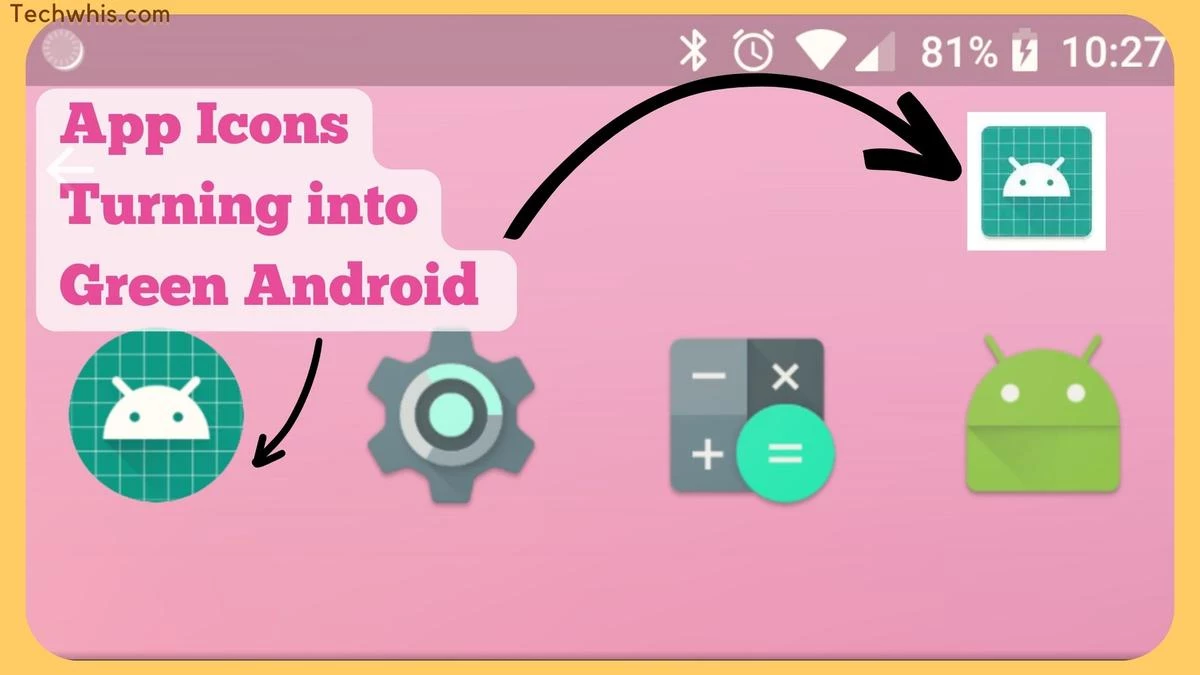 App Icons Turning into Green Android Robots