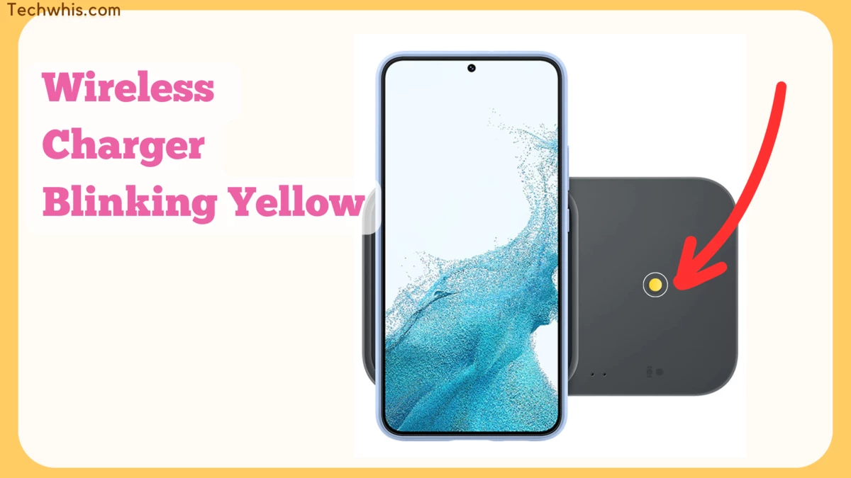 samsung wireless charger blinking yellow
